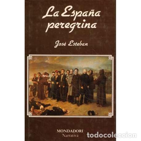 Libros: La Espa&ntilde;a peregrina - Jos&eacute; Esteban - Foto 1
