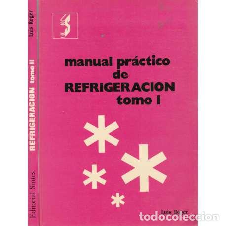 Libros: Manual pr&aacute;ctico de refigeraci&oacute;n. 2 Tomos - Luis Roger - Foto 1