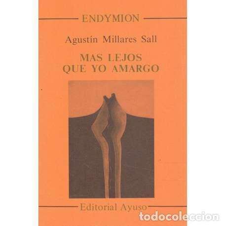Libros: M&aacute;s lejos que yo amargo - Agust&iacute;n Millares Sall - Foto 1