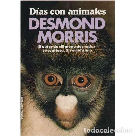 Libros: D&iacute;as con animales - Desmond Morris - Foto 1