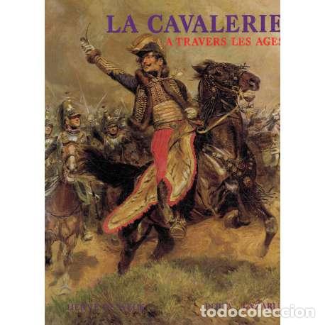 Libros: La Cavalerie a travers les ages - de Weck, Herv&eacute; - Foto 1