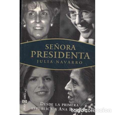 Libros: Se&ntilde;ora presidenta - Julia Navarro - Foto 1