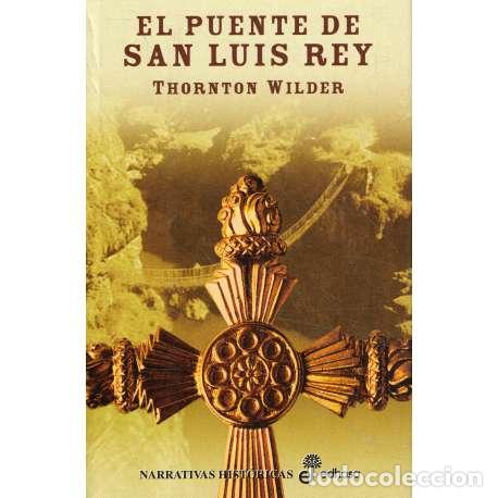 Libros: El puente de San Luis Rey - Thornton Wilder - Foto 1