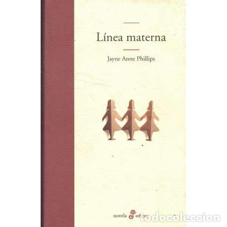 Libros: L&iacute;nea materna - Jayne Anne Phillips - Foto 1