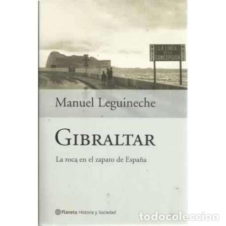 Libros: Gibraltar. La roca en el zapato de Espa&ntilde;a - Manuel Leguineche - Foto 1