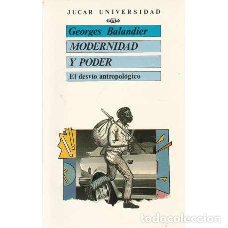 Libros: Modernidad y poder. El desv&iacute;o antropol&oacute;gico - Balandier, Georges - Foto 1