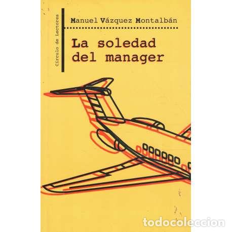 Libros: La soledad del manager - Manuel V&aacute;zquez Montalb&aacute;n - Foto 1