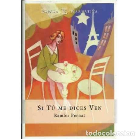 Libros: SI T&Uacute; ME DICES VEN - Pernas, Ram&oacute;n - Foto 1