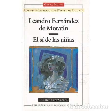 Libros: El s&iacute; de las ni&ntilde;as - Fern&aacute;ndez de Morat&iacute;n, Leandro - Foto 1