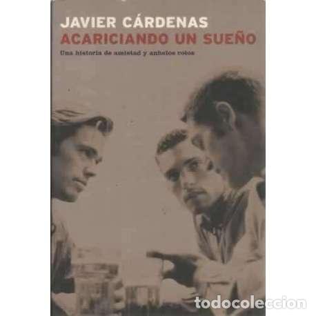 Libros: ACARICIANDO UN SUE&Ntilde;O - C&aacute;rdenas, Javier - Foto 1