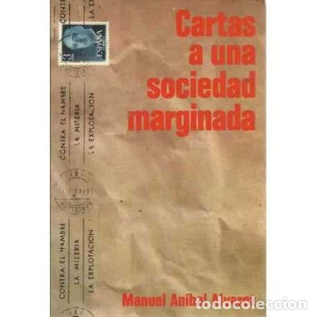 Libros: CARTAS A UNA SOCIEDAD MARGINADA - An&iacute;bal &Aacute;lvarez, Manuel - Foto 1