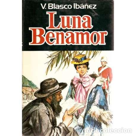Libros: Luna Benamor - Vicente Blasco Ib&aacute;&ntilde;ez - Foto 1