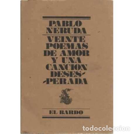 Libros: VEINTE POEMAS DE AMOR Y UNA CANCI&Oacute;N DESESPERADA - Neruda, Pablo - Foto 1