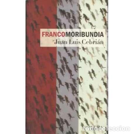 Libros: FRANCOMORIBUNDIA - Cebri&aacute;n, Juan Luis - Foto 1