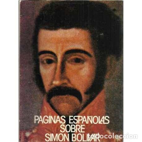 Libros: P&aacute;ginas espa&ntilde;olas sobre Sim&oacute;n Bol&iacute;var - VV. AA. - Foto 1
