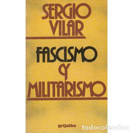 Libros: Fascismo y militarismo - Vilar, Sergio - Foto 1