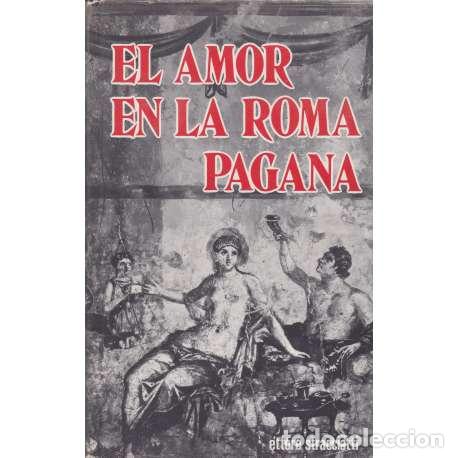 Libros: El amor en la Roma pagana - Ettore Stracciatti - Foto 1