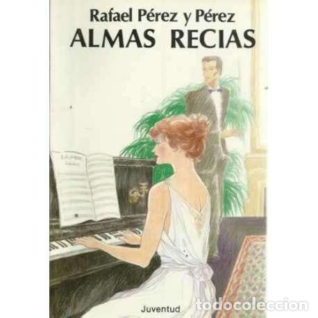 Libros: Almas recias - P&eacute;rez y P&eacute;rez, Rafael - Foto 1