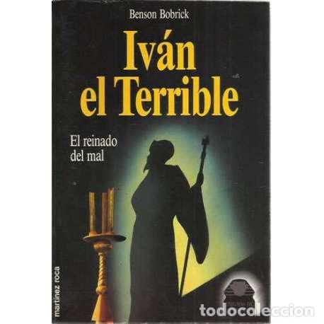 Libros: Iv&aacute;n el Terrible. El reinado del mal - Bobrick, Benson - Foto 1