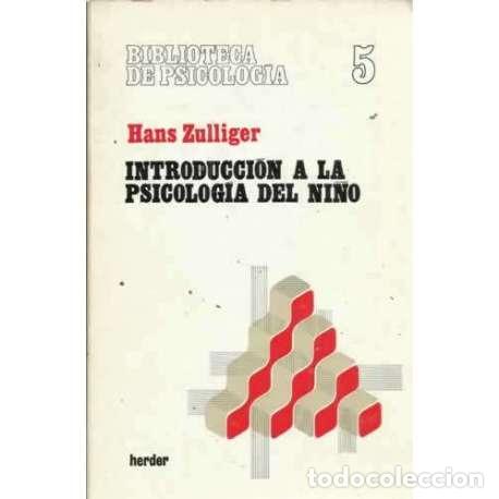 Libros: INTRODUCCI&Oacute;N A LA PSICOLOG&Iacute;A DEL NI&Ntilde;O - Zulliger, Hans - Foto 1