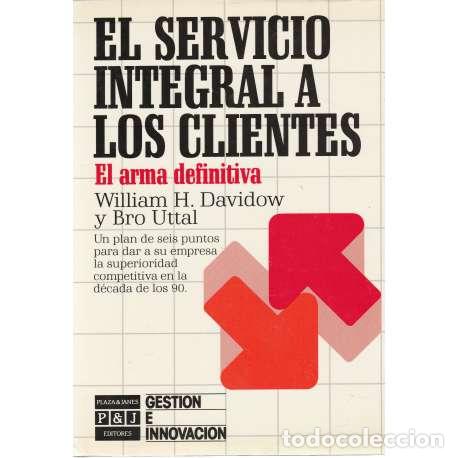 Libros: El servicio integral a los clientes. El arma definitiva - H. Davidow, William / Uttal, Bro - Foto 1