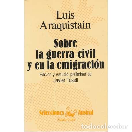 Libros: Sobre la Guerra Civil y en la emigraci&oacute;n - Luis Araquistain - Foto 1
