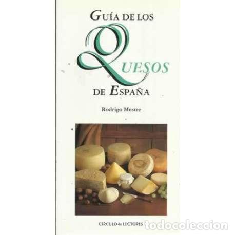 Libros: GU&Iacute;A DE LOS QUESOS DE ESPA&Ntilde;A - Mestre, Rodrigo - Foto 1