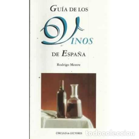 Libros: GU&Iacute;A DE LOS VINOS DE ESPA&Ntilde;A - Mestre, Rodrigo - Foto 1