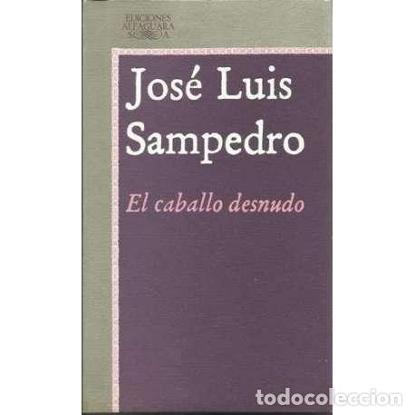 Libros: El caballo desnudo - Jos&eacute; Luis Sampedro - Foto 1