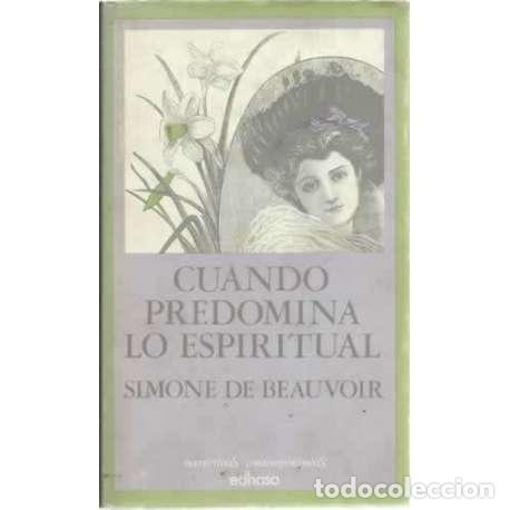 Libros: Cuando predomina lo espiritual - Simone de Beauvoir - Foto 1