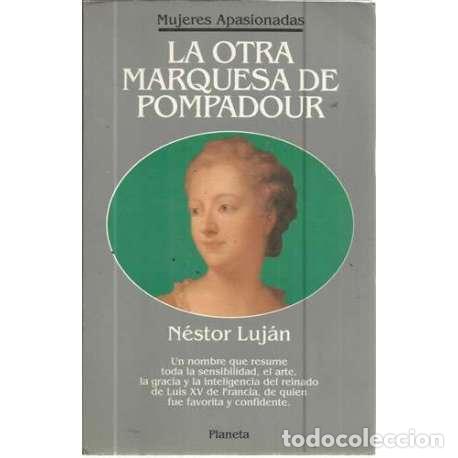 Libros: La otra marquesa de Pompadour - Luj&aacute;n, N&eacute;stor - Foto 1