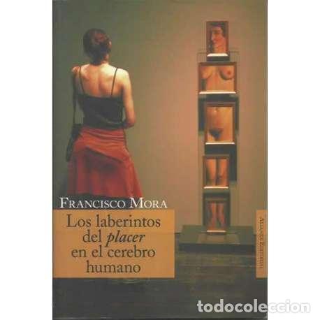 Libros: Los laberintos del placer en el cerebro humano - Francisco Mora - Foto 1