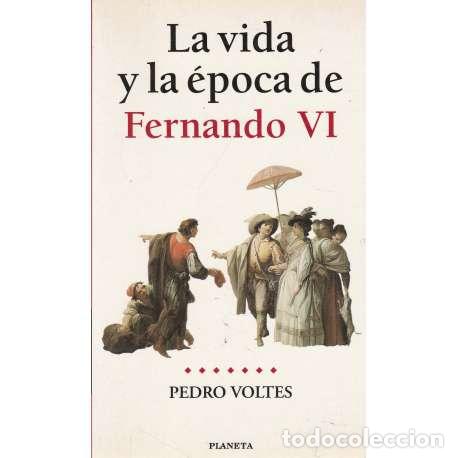 Libros: La vida y a &eacute;poca de Fernando VI - Voltes Bou, Pedro - Foto 1