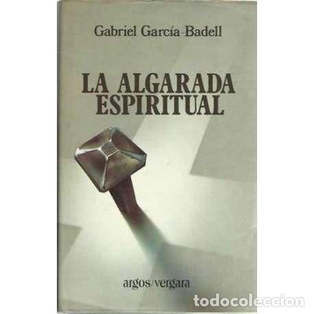 Libros: La algarada espiritual - Gabriel Garc&iacute;a-Badell - Foto 1