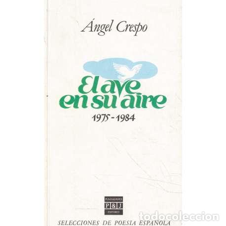 Libros: El ave en su aire. 1975-1984 - Crespo, &Aacute;ngel - Foto 1