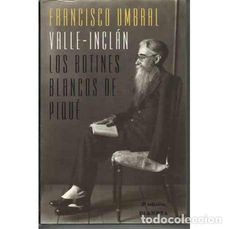 Libros: Valle-Incl&aacute;n. Los botines blancos de Piqu&eacute; - Francisco Umbral - Foto 1
