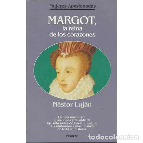 Libros: Margot, la reina de los corazones - N&eacute;stor Luj&aacute;n - Foto 1