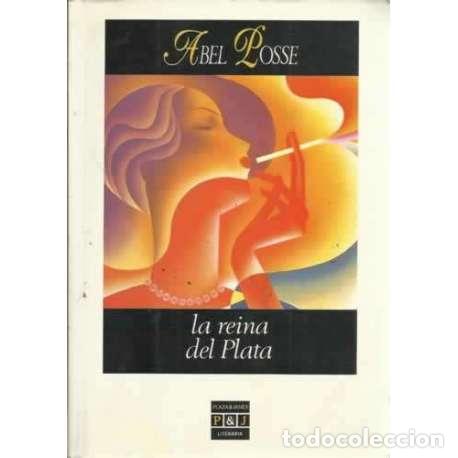 Libros: La reina del Plata - Abel Posse - Foto 1