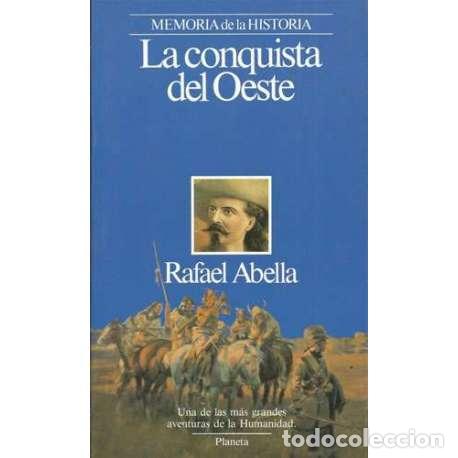 Libros: La conquista del Oeste - Rafael Abella - Foto 1