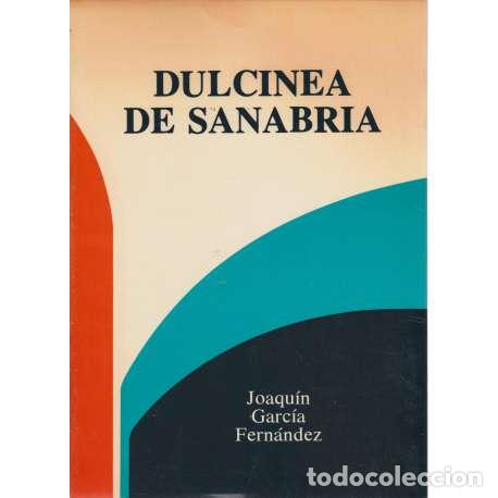 Libros: Dulcinea de Sanabria - Joaqu&iacute;n Garc&iacute;a Fern&aacute;ndez - Foto 1