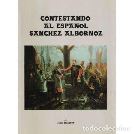 Libros: Contestando al espa&ntilde;ol S&aacute;nchez Albornoz - Jes&uacute;s Bas&aacute;&ntilde;e - Foto 1