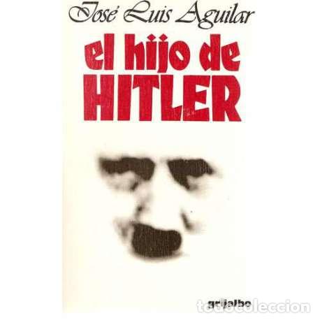 Libros: El hijo de Hitler - Jos&eacute; Luis Aguilar - Foto 1