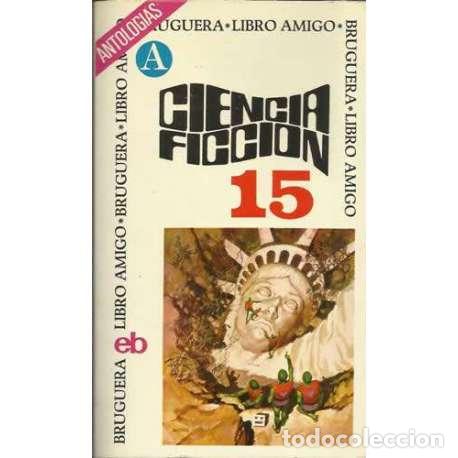 Libros: Ciencia Ficci&oacute;n. Decimoquinta selecci&oacute;n - VV. AA. - Foto 1