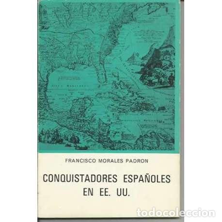 Libros: CONQUISTADORES ESPA&Ntilde;OLES EN EE.UU - Morales Padr&oacute;n, Francisco - Foto 1