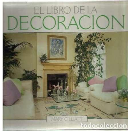 Libros: El libro de la decoraci&oacute;n - Mary Gilliatt - Foto 1