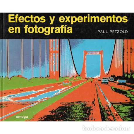 Libros: Efectos y experimentos en fotograf&iacute;a - Petzold, Paul - Foto 1