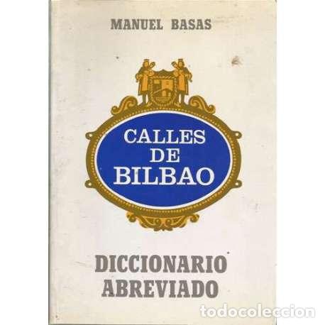 Libros: Diccionario abreviado. Calles de Bilbao - Manuel Basas - Foto 1