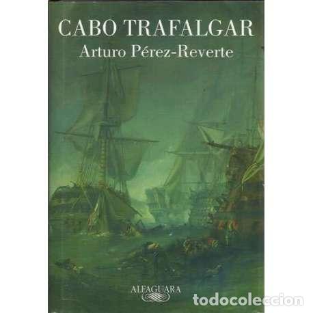 Libros: Cabo Trafalgar - Arturo P&eacute;rez-Reverte - Foto 1