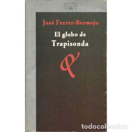 Libros: El globo de Trapisonda - Jos&eacute; Ferrer-Bermejo - Foto 1