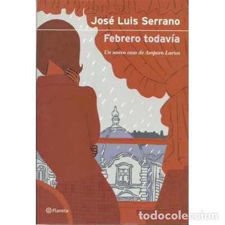 Libros: Febrero todav&iacute;a - Jos&eacute; Luis Serrano - Foto 1